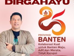 Ketua Umum LSM GERAM H. Alamsyah, MK. Ucapkan Dirgahayu ke-25 Provinsi Banten