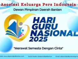 AKPERSI DPD Banten Ucapkan Selamat Hari Guru Nasional 2025: “Merawat Semesta Dengan Cinta”