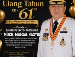 Ketua LBH Satria DPD Banten Ucapkan Selamat Ulang Tahun ke-61 kepada Bupati Tangerang