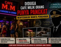 Diduga Cafe Milik Orang Punya Pangkat Menyediakan Wanita Penghibur