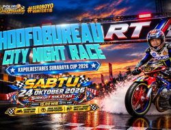 Kapolrestabes Surabaya Cup 2026: HOOFDBUREAU RT City Night Race Siap Gebrak Sirkuit Sikatan, Adu Kecepatan Digelar 24 Oktober